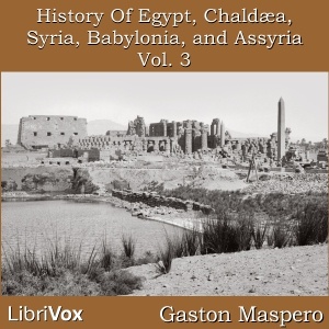 Artwork for History Of Egypt, Chaldea, Syria, Babylonia, and Assyria, Vol. 3 by Gaston Maspero (1846
