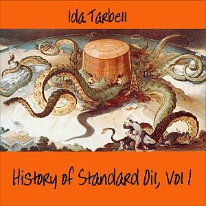 Artwork for History of Standard Oil: Volume 1, The by Ida M. Tarbell (1857
