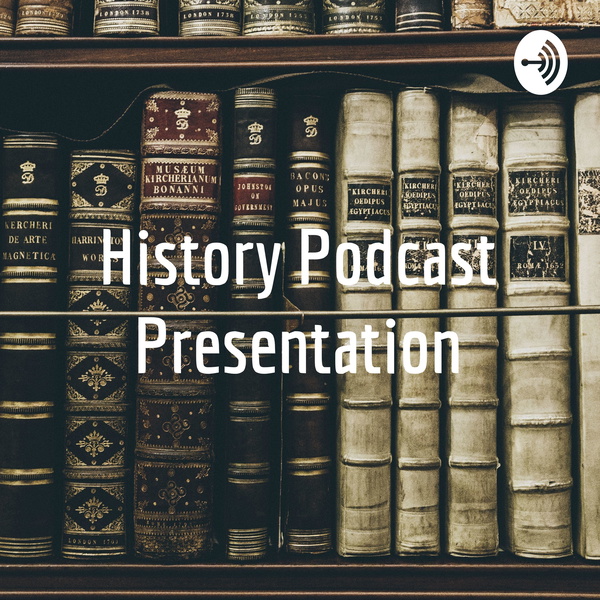 Artwork for History Podcast Presentation
