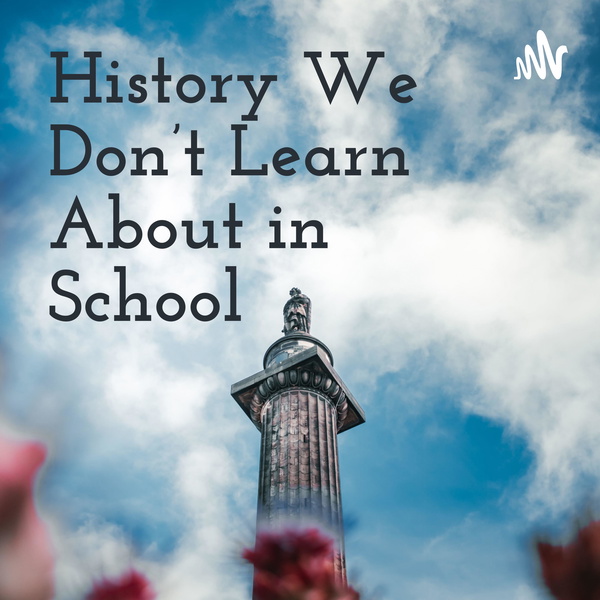 Artwork for History We Don't Learn About in School