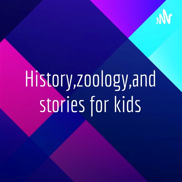 Artwork for History,zoology,and stories for kids