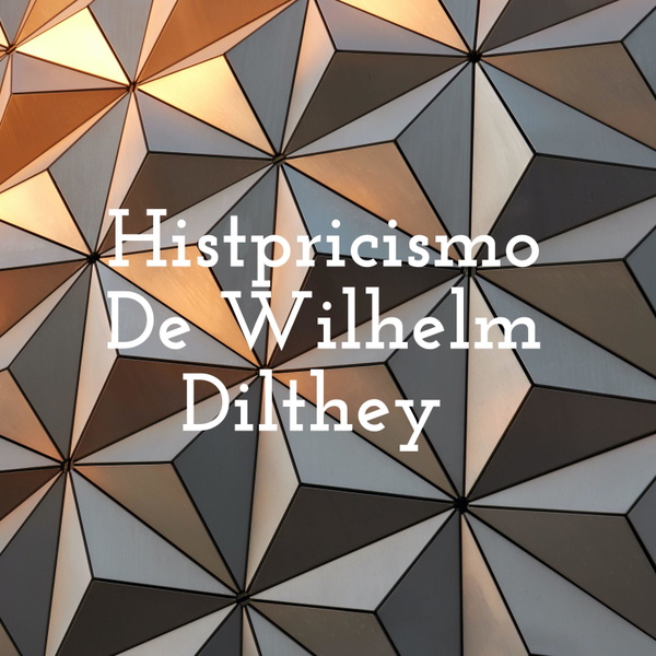 Artwork for Histpricismo De Wilhelm Dilthey