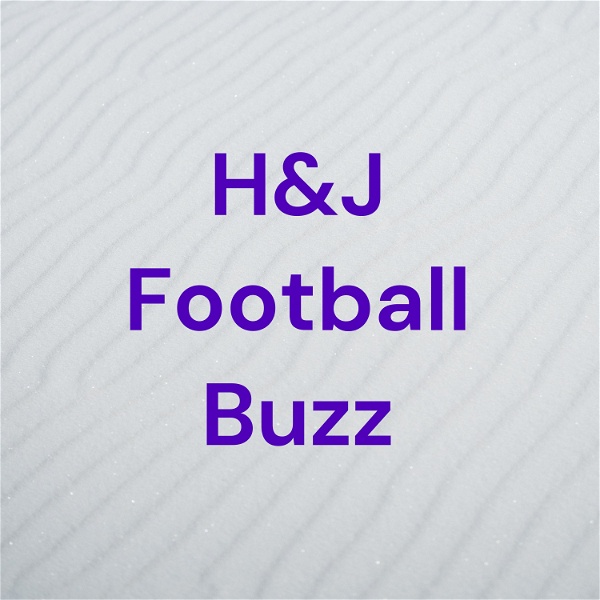 Artwork for H&J Football Buzz