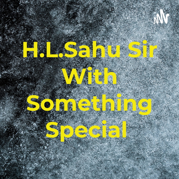 Artwork for H.L.Sahu Sir With Something Special