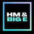 HM & Big E Reviews