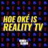 Hoe Oké is Reality TV?