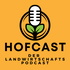 HOFCAST – der Schweizer Landwirtschaftspodcast