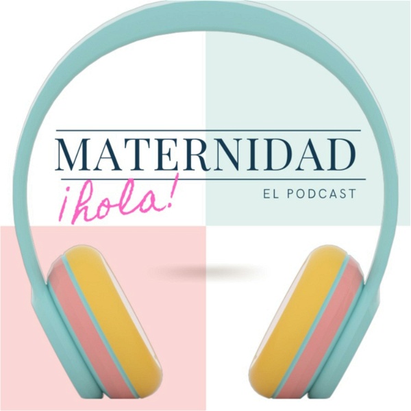 Artwork for ¡Hola! Maternidad  Tu podcast de mujer a mamá