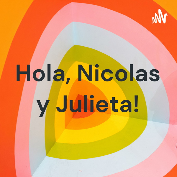 Artwork for Hola, Nicolas y Julieta!