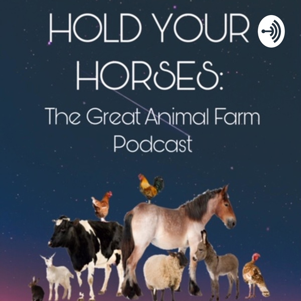 Artwork for Hold Your Horses: The Great Animal Farm Podcast