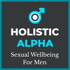 Holistic Alpha: Sexual Wellbeing for Men