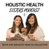 Holistic Health Sisters Podcast