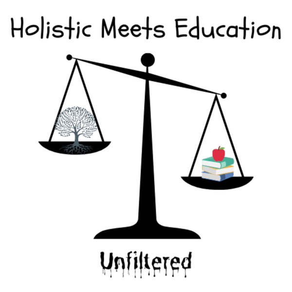 Artwork for Holistic Meets Education: Unfiltered