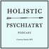 Holistic Psychiatry Podcast