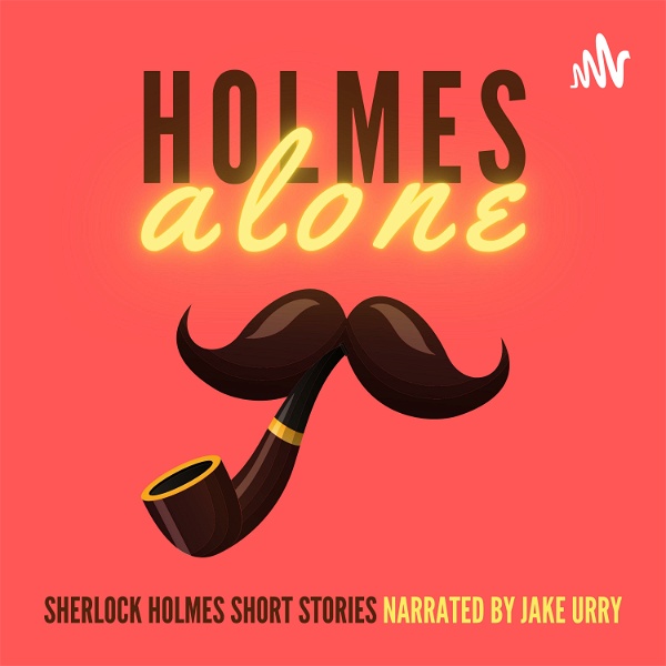 Artwork for Holmes Alone: Sherlock Holmes Short Stories