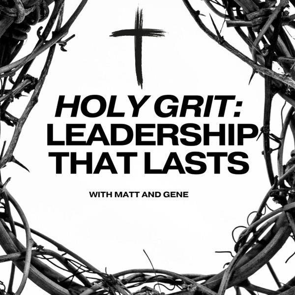 Artwork for Holy Grit: Leadership that LASTS