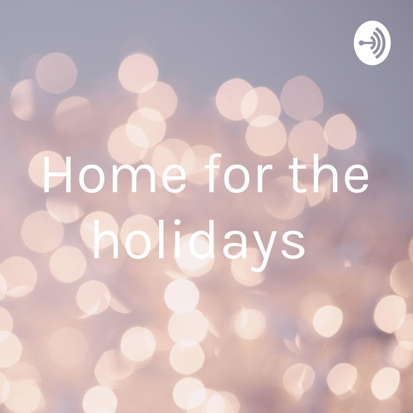 Artwork for Home for the holidays
