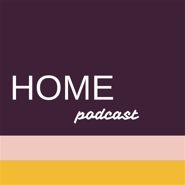 Artwork for HOME Podcast