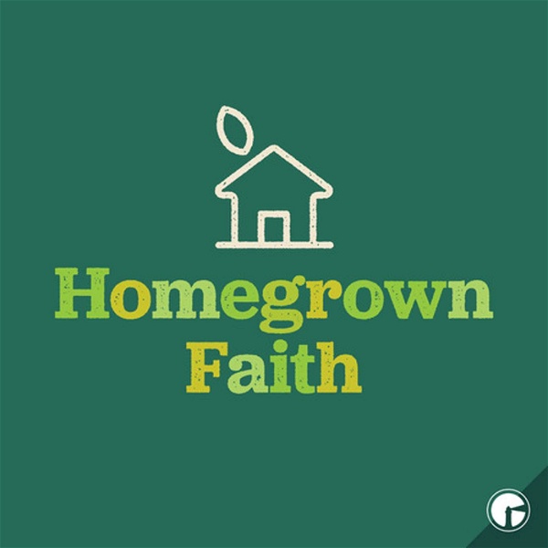 Artwork for Homegrown Faith
