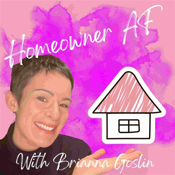 Artwork for Homeowner AF: The Canadian First Time Homebuyer Podcast