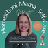 Homeschool Mama Self-Care: Nurturing the Nurturer