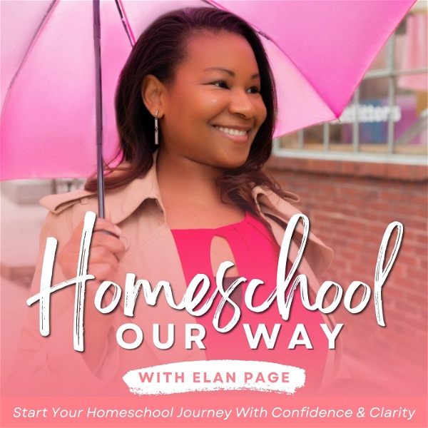 Artwork for Homeschool Our Way with Elan Page