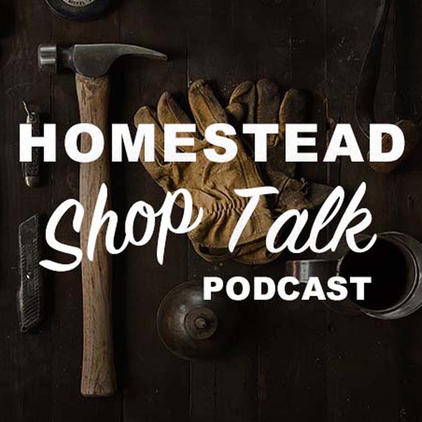 Artwork for Homestead Shop Talk