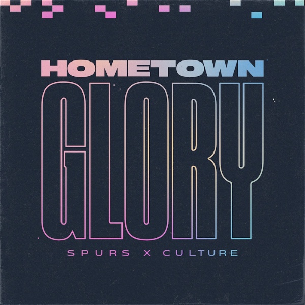 Artwork for Hometown Glory: A Spurs x Culture Podcast