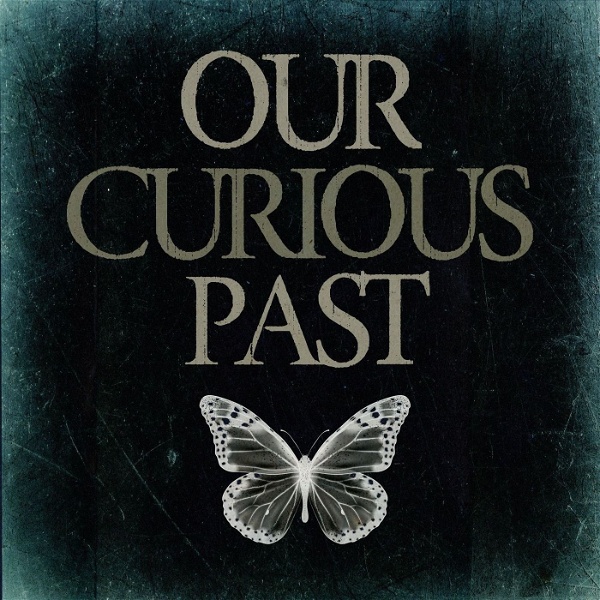 Artwork for Our Curious Past