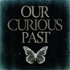 Our Curious Past