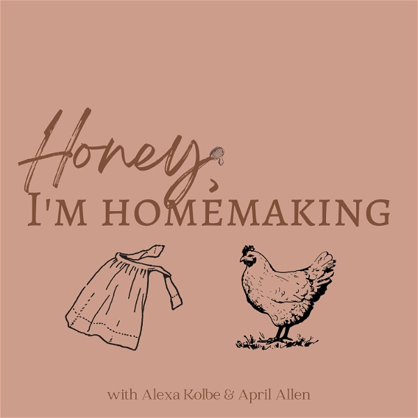 Artwork for Honey, I'm Homemaking