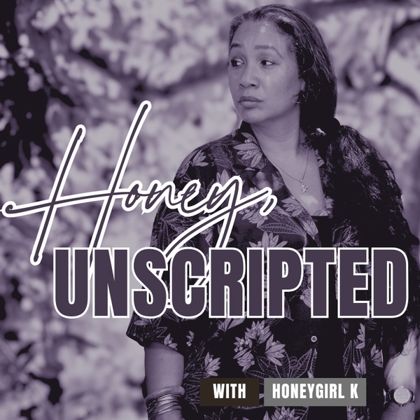 Artwork for Honey, Unscripted