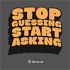 Stop Guessing, Start Asking