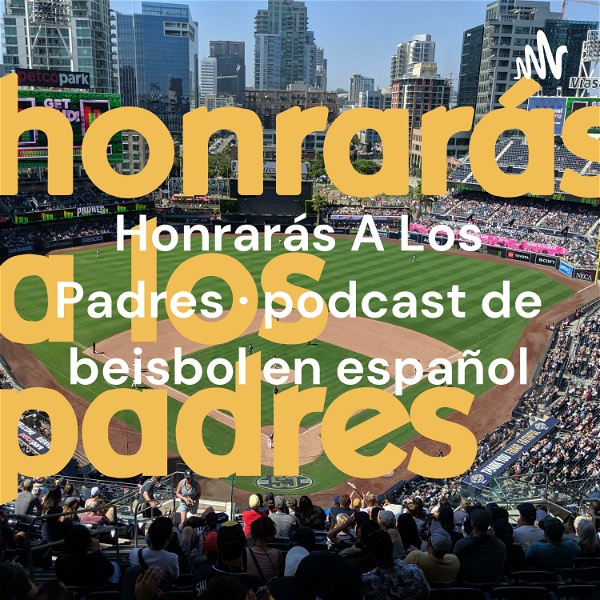 Artwork for Honrarás A Los Padres · podcast de beisbol en español
