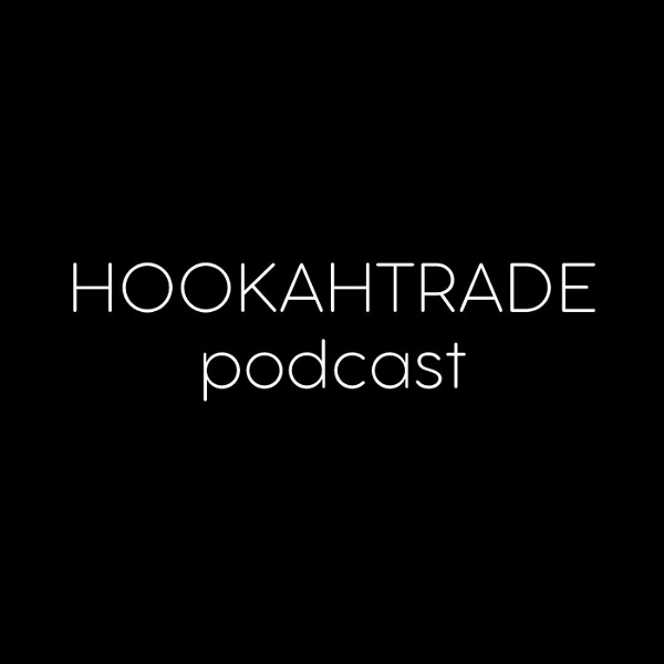Artwork for HOOKAHTRADE podcast