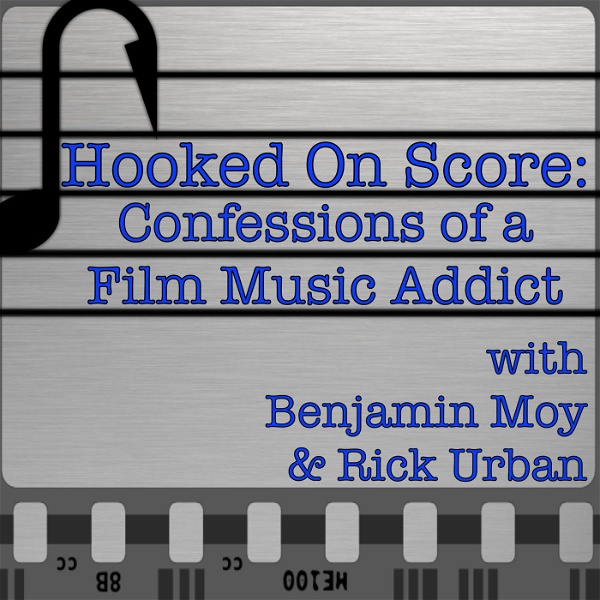 Artwork for Hooked On Score: Confessions of a Film Music Addict