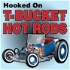 Hooked on T-Bucket Hot Rods