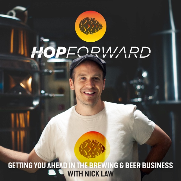 Artwork for Hop Forward: Getting You Ahead in the Brewing and Beer Business