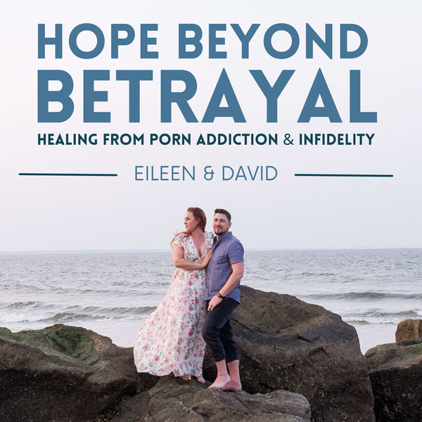 Artwork for Hope Beyond Betrayal: Healing from Porn Addiction & Infidelity