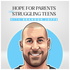 Hope For Parents With Struggling Teens