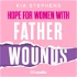 Hope for Women with Father Wounds