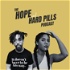 Hope & Hard Pills