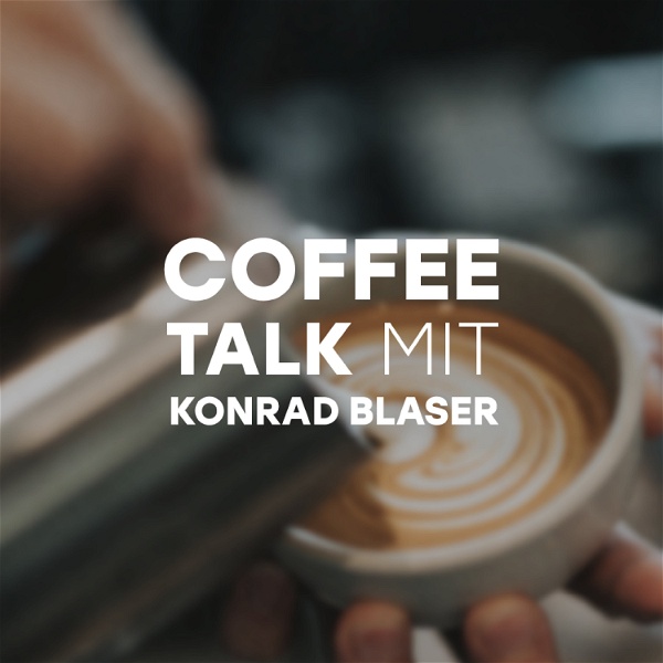 Artwork for COFFEE TALK mit Konrad Blaser