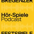 HÖR-SPIELE - Der Podcast der Bregenzer Festspiele