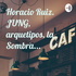 Horacio Ruiz. JUNG, arquetipos, la Sombra...