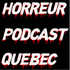 Horreur Podcast Quebec