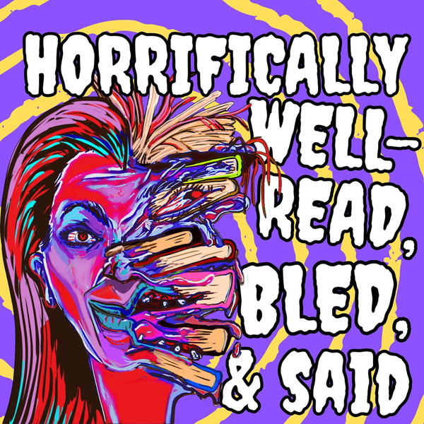Artwork for Horrifically Well Read, Bled, and Said