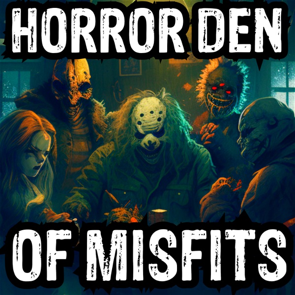 Artwork for Horror Den Of Misfits
