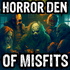 Horror Den Of Misfits (True Horror Stories Podcast)