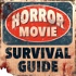 Horror Movie Survival Guide